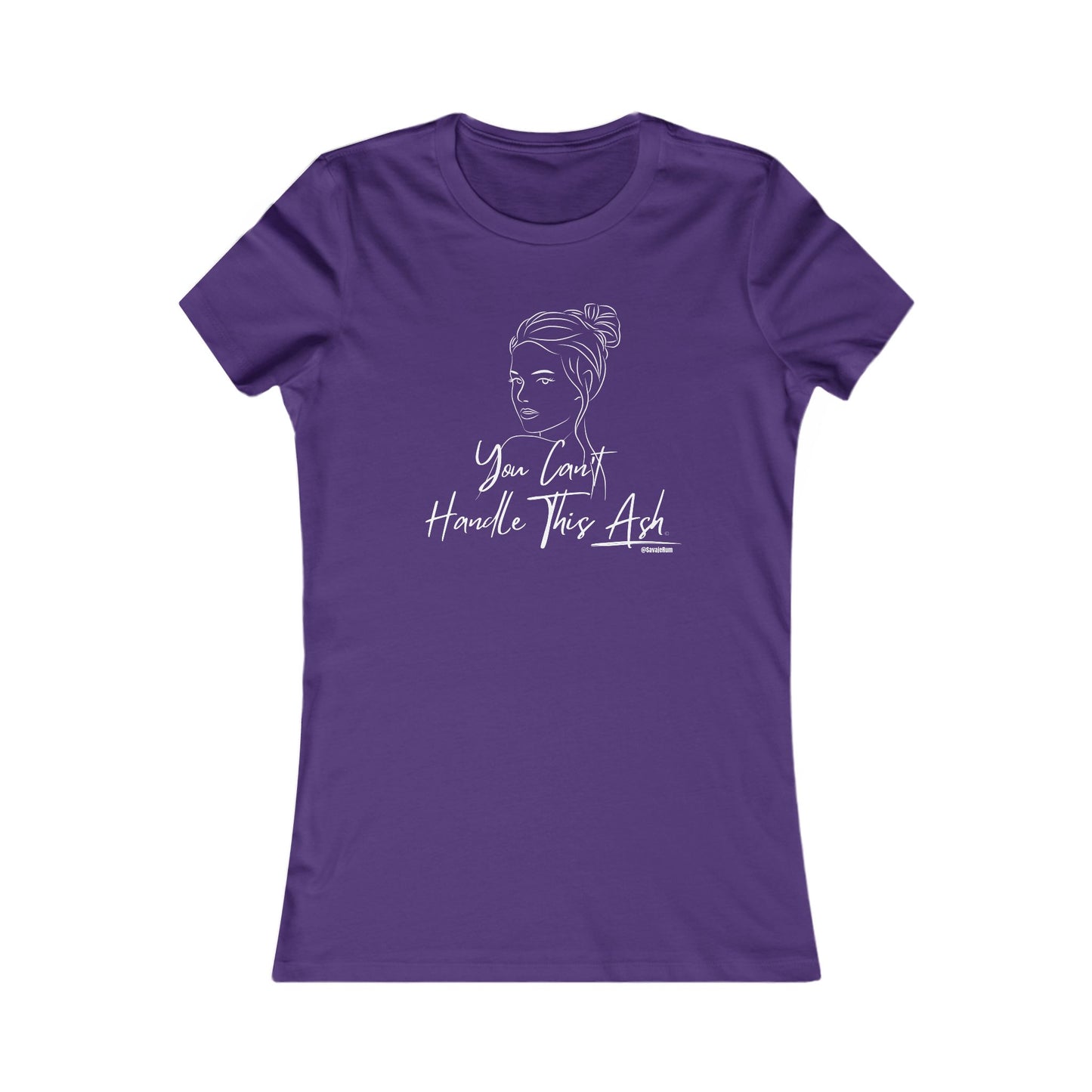 You Can’t Handle This Ash - Women's Favorite Tee