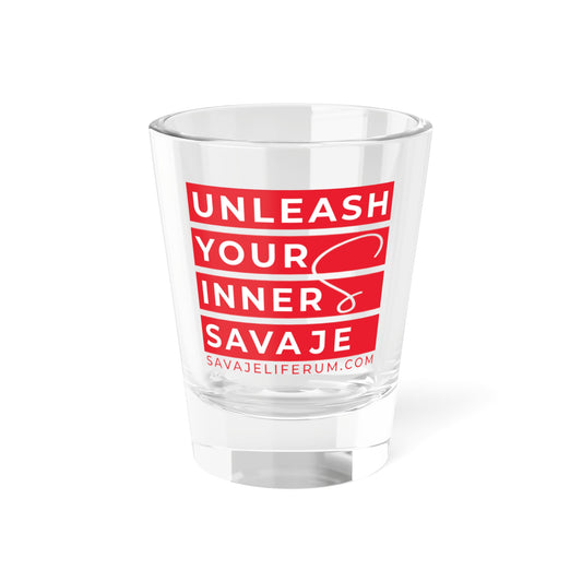 Unleash Your Inner Savaje - Black - Shot Glass, 1.5oz