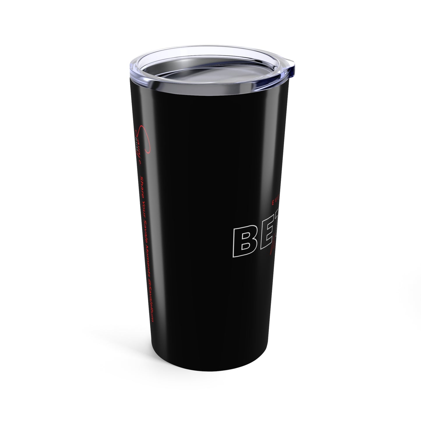 Everything Is Better With Rum - Tumbler 20oz