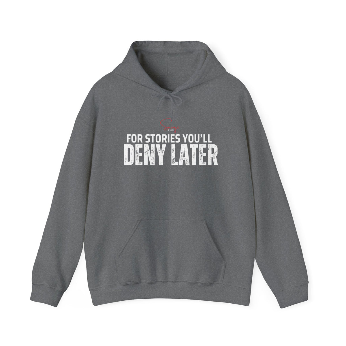 For Stories You'll Deny Later - Unisex Heavy Blend™ Hooded Sweatshirt