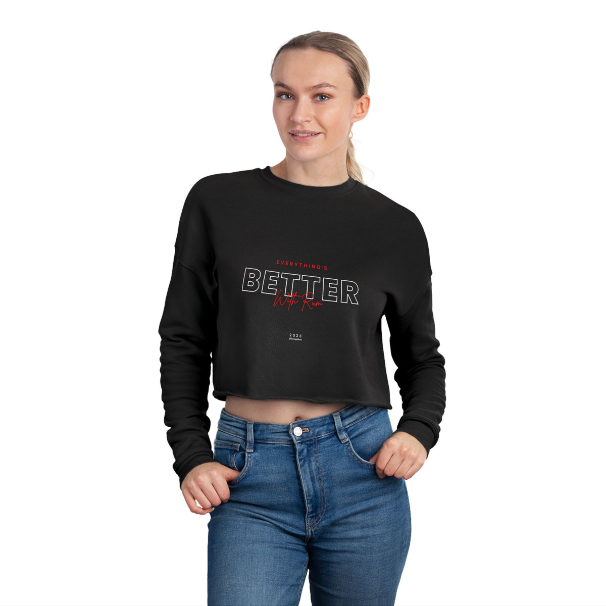 Everything Is Better With Rum - Women's Cropped Sweatshirt