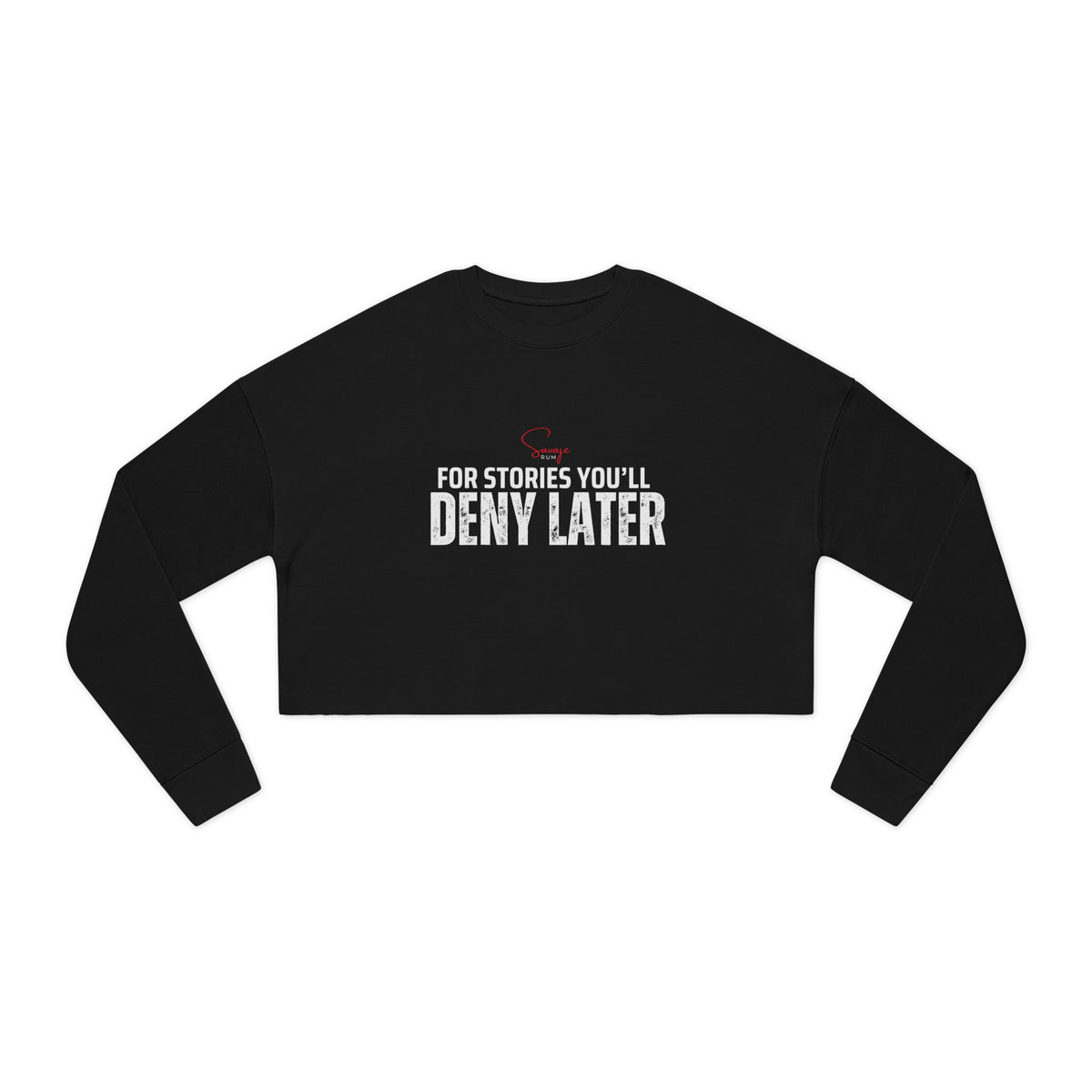 For Stories You’ll Deny Later - Women's Cropped Sweatshirt
