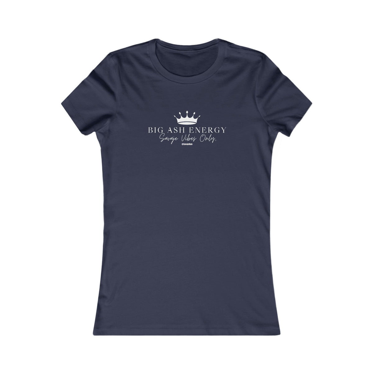 Big Ash Energy Savaje Vibes Only - Women's Favorite Tee